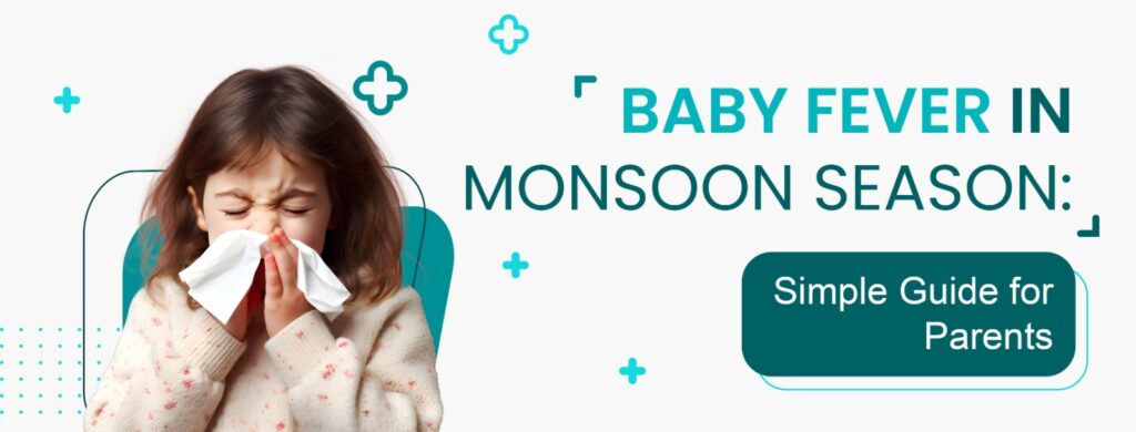 Baby Fever in Monsoon Season