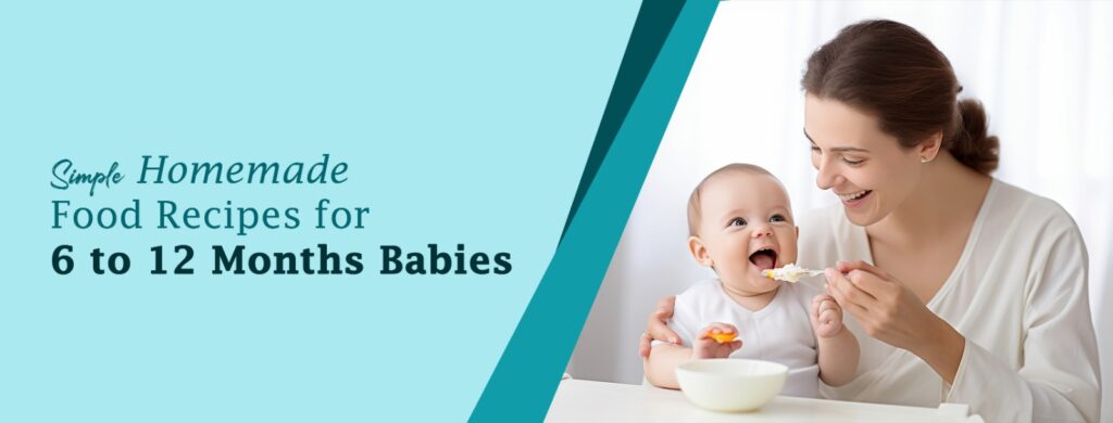 Simple homemade food receipe for 6 to 12 months baby